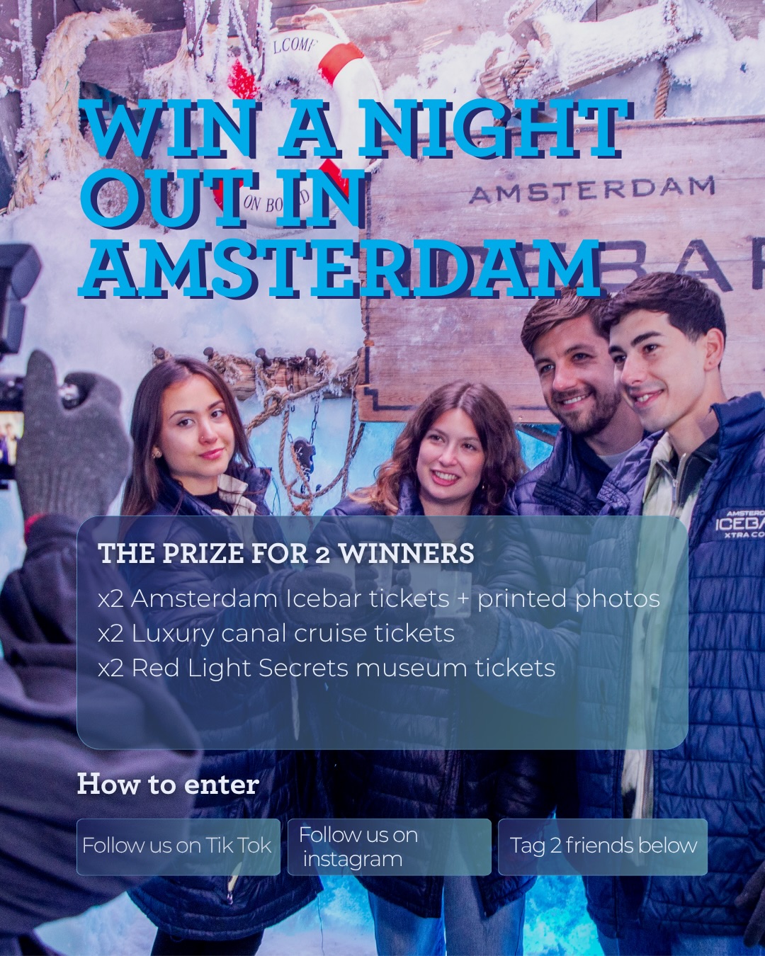 ✨ 🧊WIN A NIGHT OUT IN AMSTERDAM 🧊✨

You + a friend, taken out on us,  Icebar drinks, a canal cruise, and Red Light Secrets, plus a printed Icebar photo to remember it by. Prize worth over €100.

And this time, we’re picking TWO winners one from Instagram, one from TikTok. So comment on BOTH posts to double your chances 👀

HOW TO ENTER:
1️⃣ Follow us on instagram
2️⃣ Follow us on icebaramsterdam on Tik Tok 
3️⃣ Comment below on this post or on our Instagram or both for more chances 
4️⃣ Tag 2 friends in your comment(s)

Bonus entry: repost this to your Story and tag us 🥂

📅 Entries close August 10th
🏆 Winners announced August 11th one on Instagram, one on TikTok!

Terms:
•	Open to entrants aged 18 and over only
•	One winner will be selected at random from eligible Instagram comments, and one from eligible TikTok comments
•	To be eligible, entrants must follow both Amsterdam Icebar accounts (Instagram and TikTok) and complete all entry steps above
•	Winners will be contacted via direct message on the platform they were selected from within 48 hours of the draw. If a winner does not respond within 48 hours, a new winner may be selected
•	Prize is non-transferable and cannot be exchanged for cash
•	This giveaway is in no way sponsored, endorsed, administered by, or associated with Instagram or TikTok
•	By entering, participants confirm they meet the minimum age requirement and agree to these terms

#AmsterdamIcebar #Giveaway #AmsterdamNightOut #ThingsToDoInAmsterdam